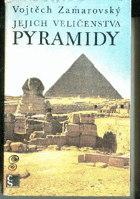 Jejich Veličenstva pyramidy VĚNOVÁNÍ AUTORA!!