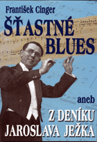 Šťastné blues, aneb- Z deníku Jaroslava Ježka