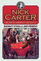 Nick Carter - největší americký detektiv, Bodnutí dýkou a jiné příběhy