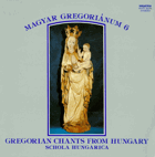 Magyar Gregoriánum 6 (Gregorian Chants From Hungary)